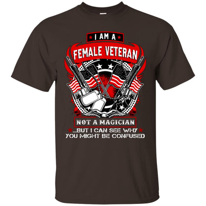 I Am A Female Veteran Not A Magician But I Can See Why You Might Be Confused Shirt Dark Chocolate