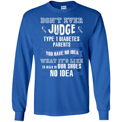 Diabetes T-shirt Don't Ever Judge Type 1 Diabetes Parents Royal