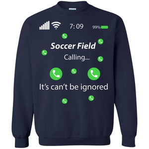 Soccer Field Is Calling It Can't Be Ignored Soccer Lovers ShirtG180 Gildan Crewneck Pullover Sweatshirt 8 oz.