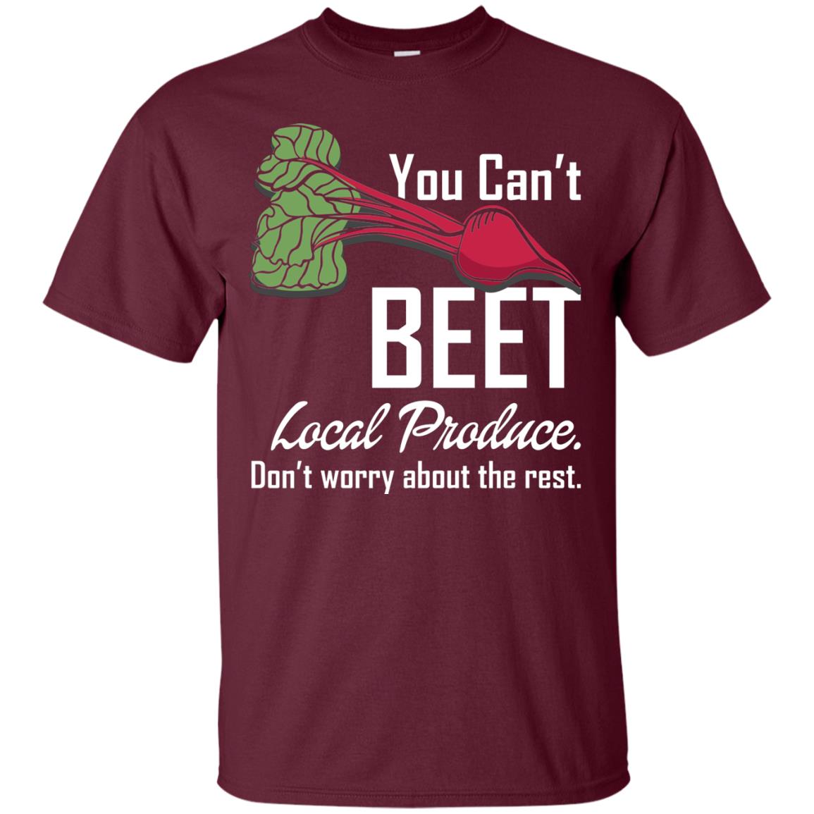 You Can_t Beet Local Produce Farmers Market T-shirt Maroon