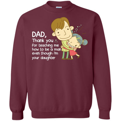 Dad Thank You For Teaching Me How To Be A Man Even Though I_m Your Daughter Maroon