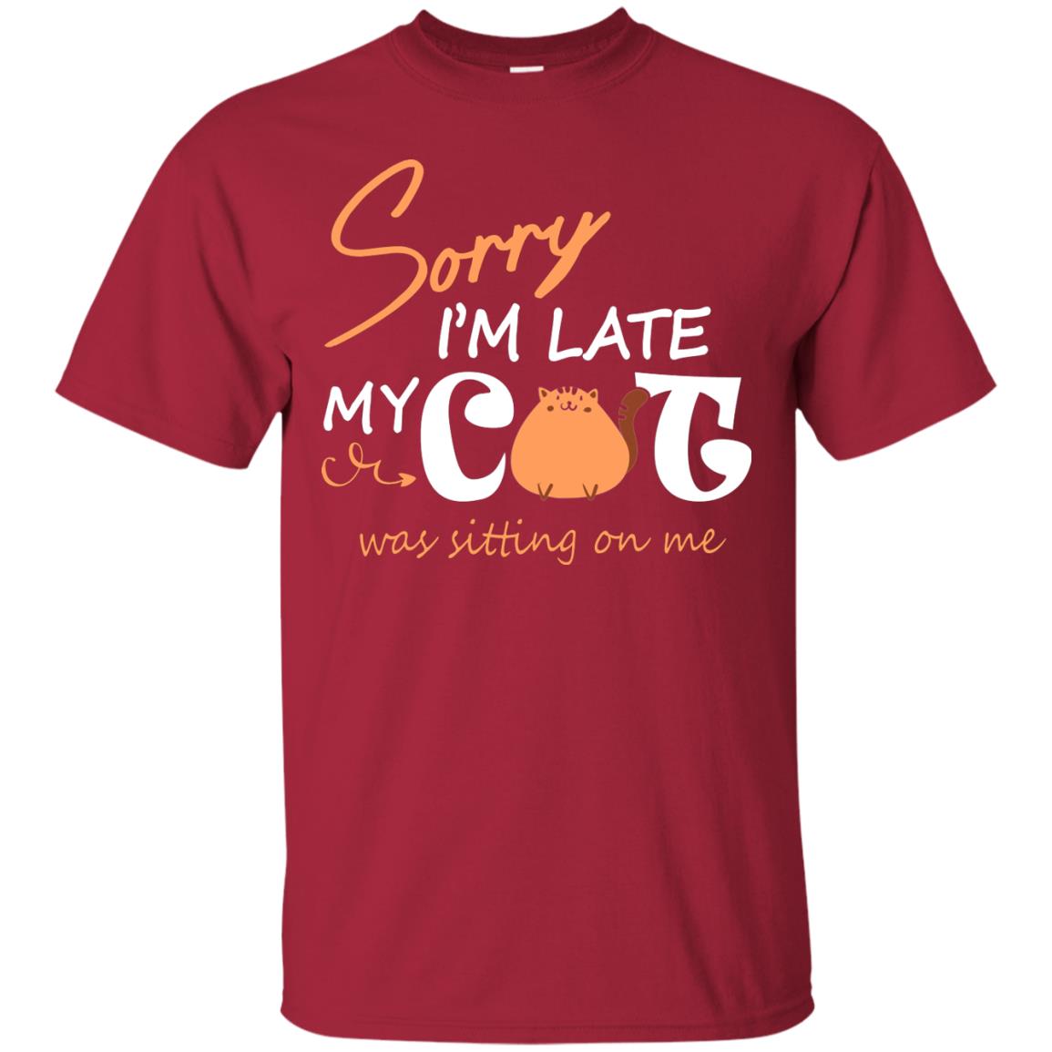 Sorry I'm Late My Cat Was Sitting On Me Cat Lover T-shirt Cardinal