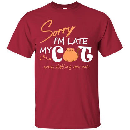 Sorry I'm Late My Cat Was Sitting On Me Cat Lover T-shirt Cardinal