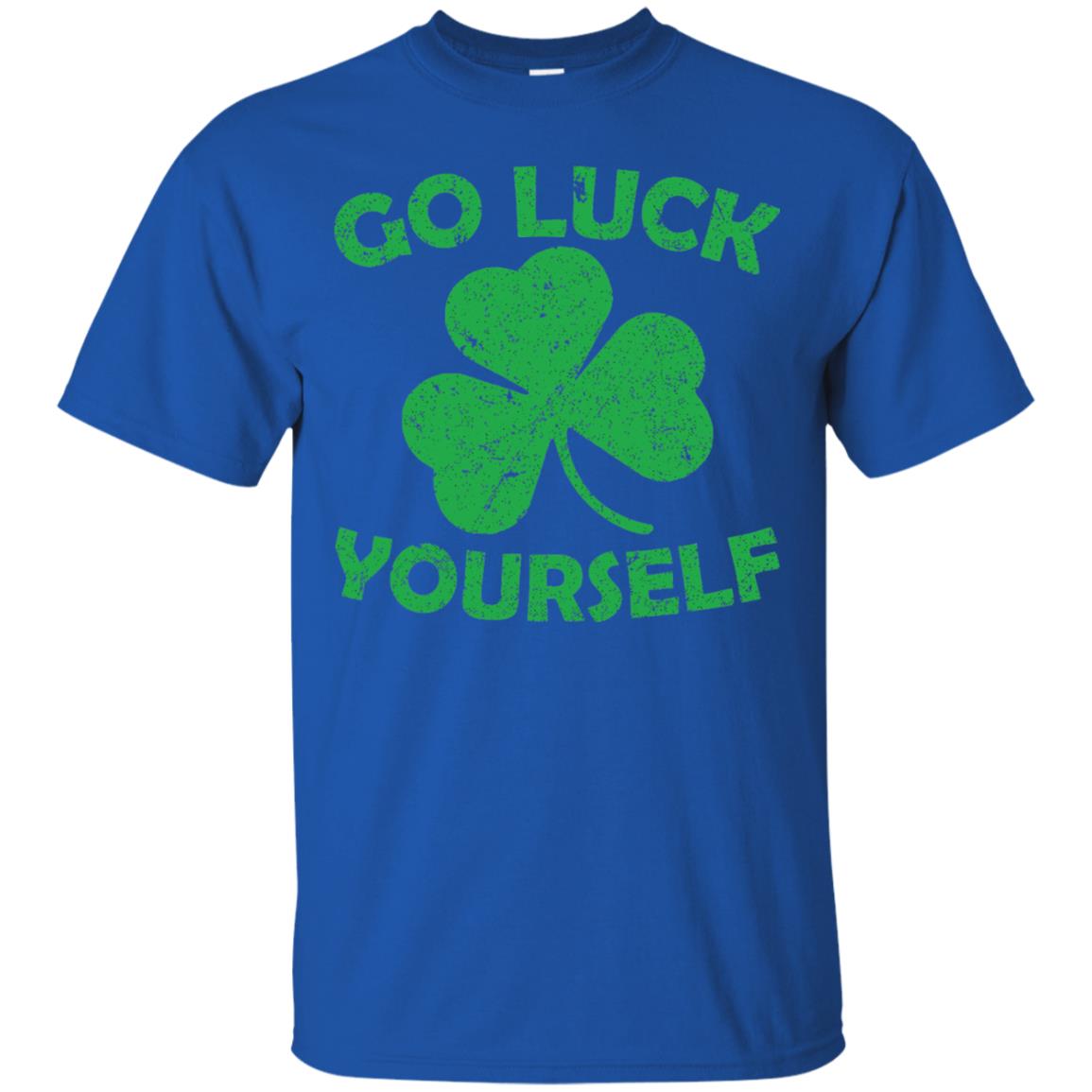 Go Luck Yourself St. Patrick_s Day T-shirt Royal
