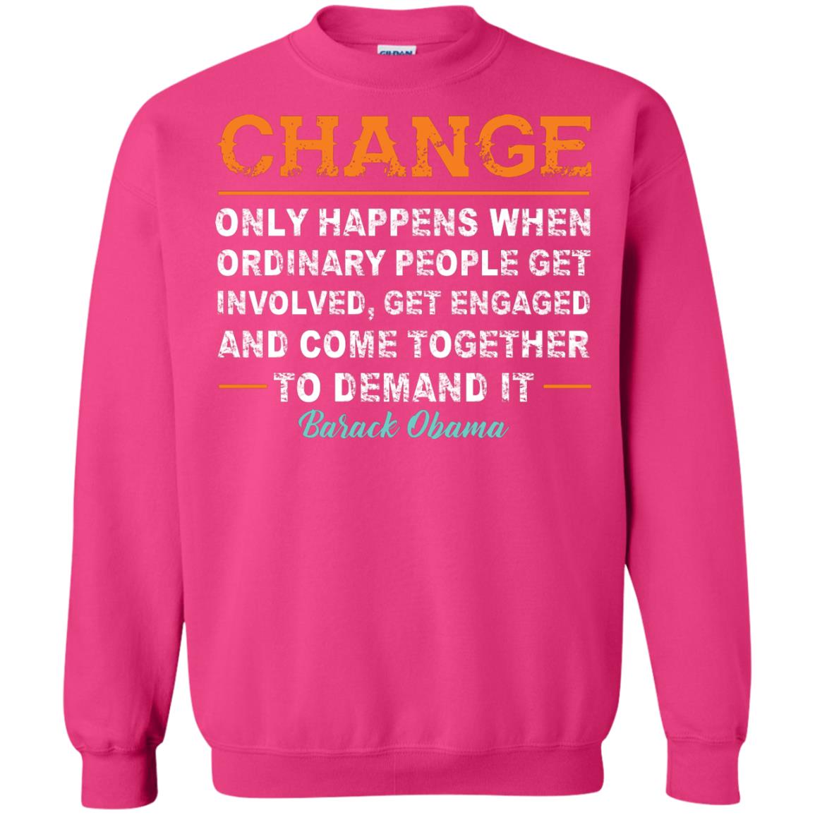 Change Only Happens When Ordinary People Get Involved, Get Engaged And Come Together To Demand It T-shirt Heliconia