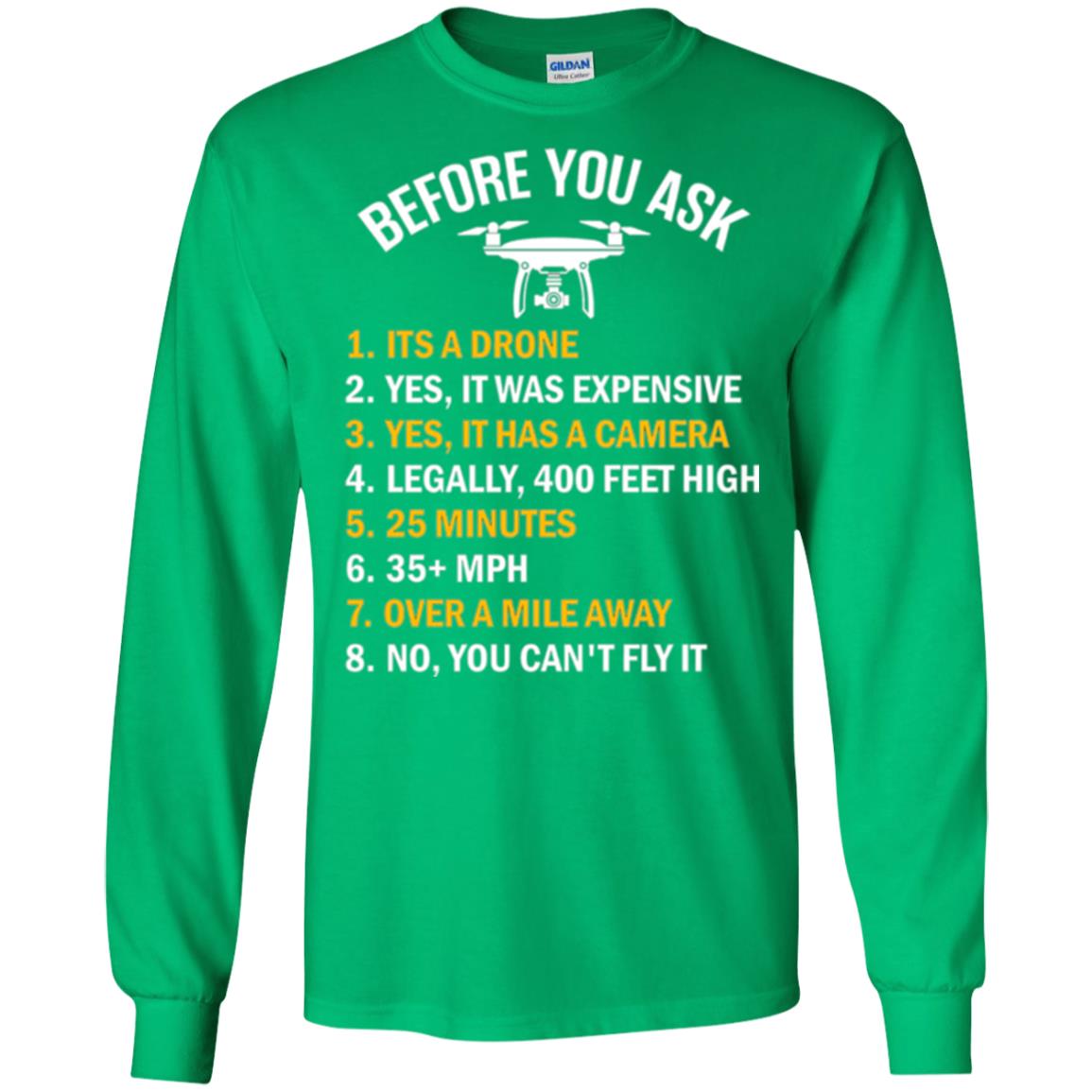 Before You Ask Funny Drone T-shirt You Can_t Fly It Irish Green