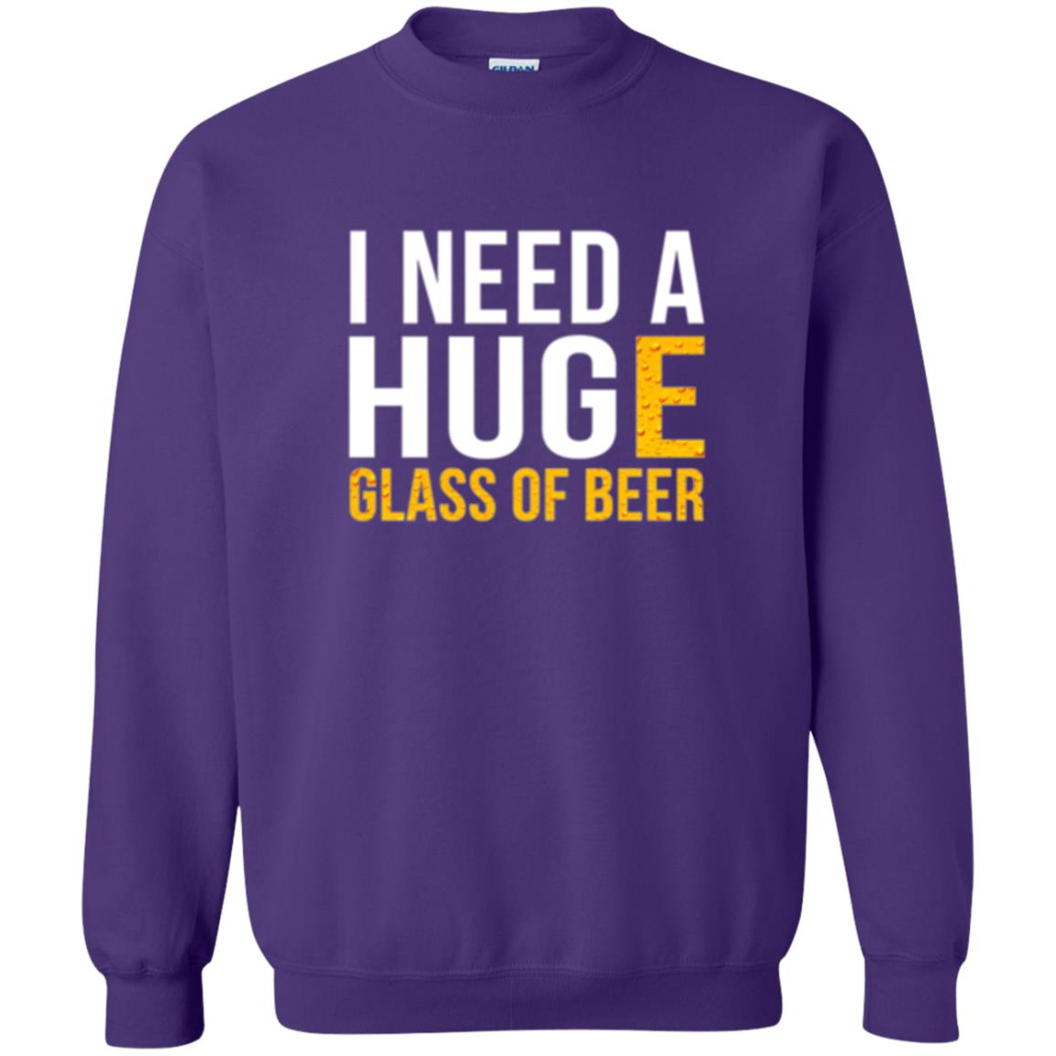 Drinking T-shirt I Need A Huge Glass Of Beer Purple