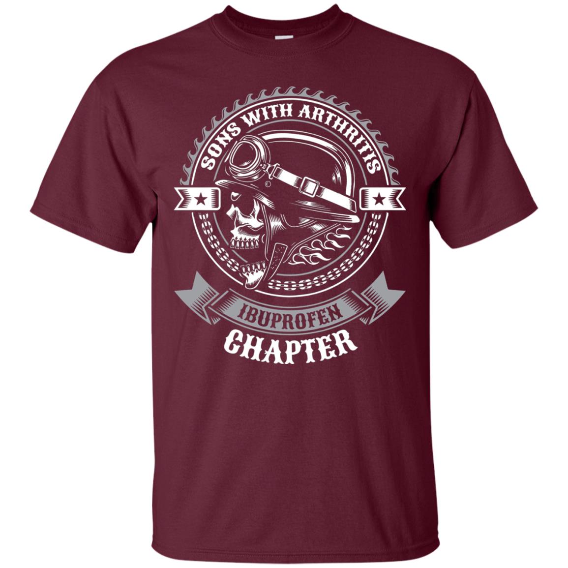Sons With Arthritis Ibuprofen Chapter Funny Bikers Shirt Maroon