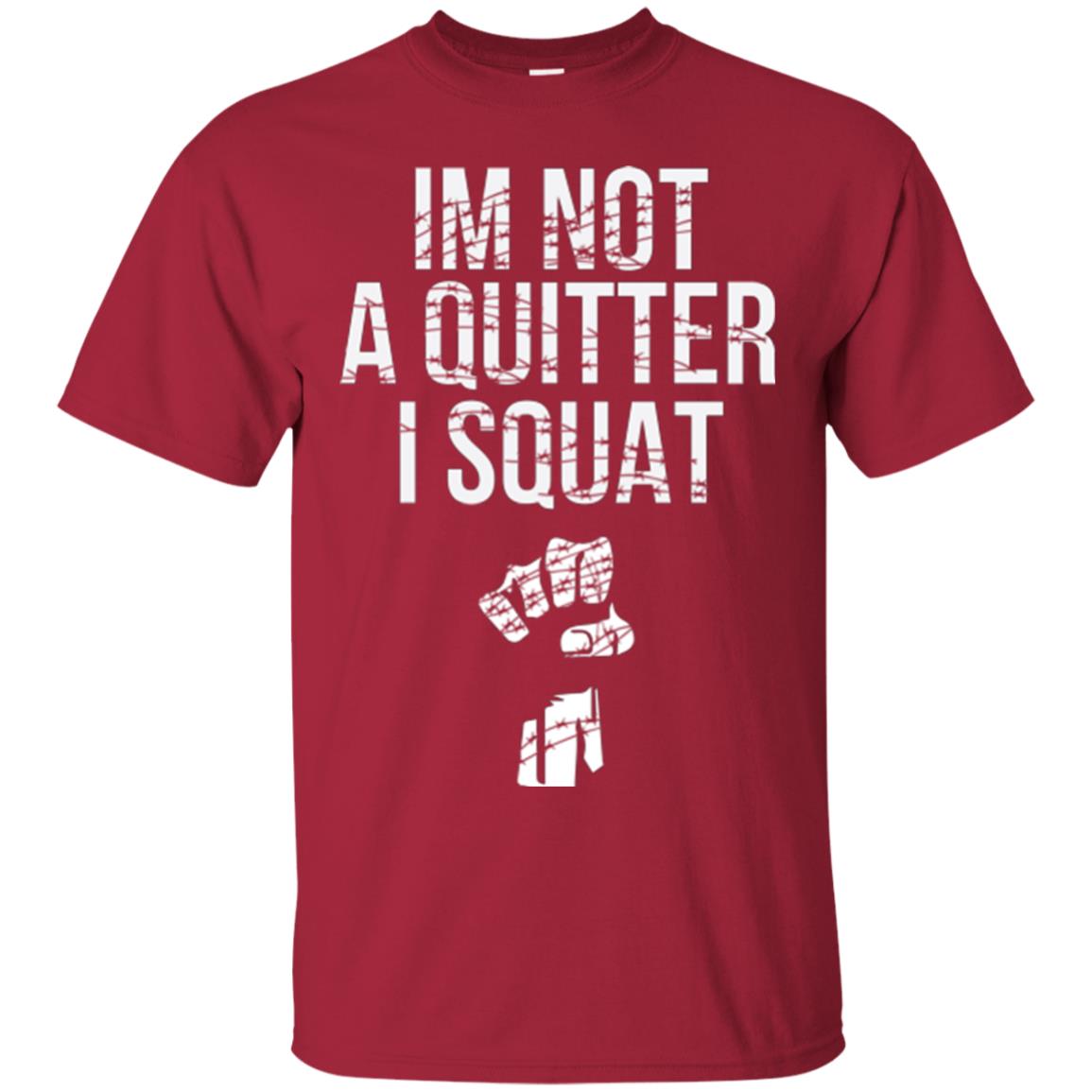 I'm Not A Quitter I Squat T-shirt Cardinal