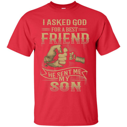 I Asked God For A Best Friend He Sent Me My Son Papa T-shirt Red