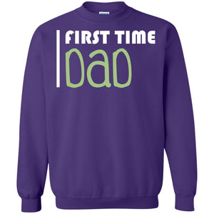 First Time Dad New Dad ShirtG180 Gildan Crewneck Pullover Sweatshirt 8 oz.