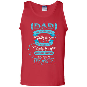 Dad My Mind Still Talks To You My Heart Still Looks For You My Soul Knows You Are At PeaceG220 Gildan 100% Cotton Tank Top