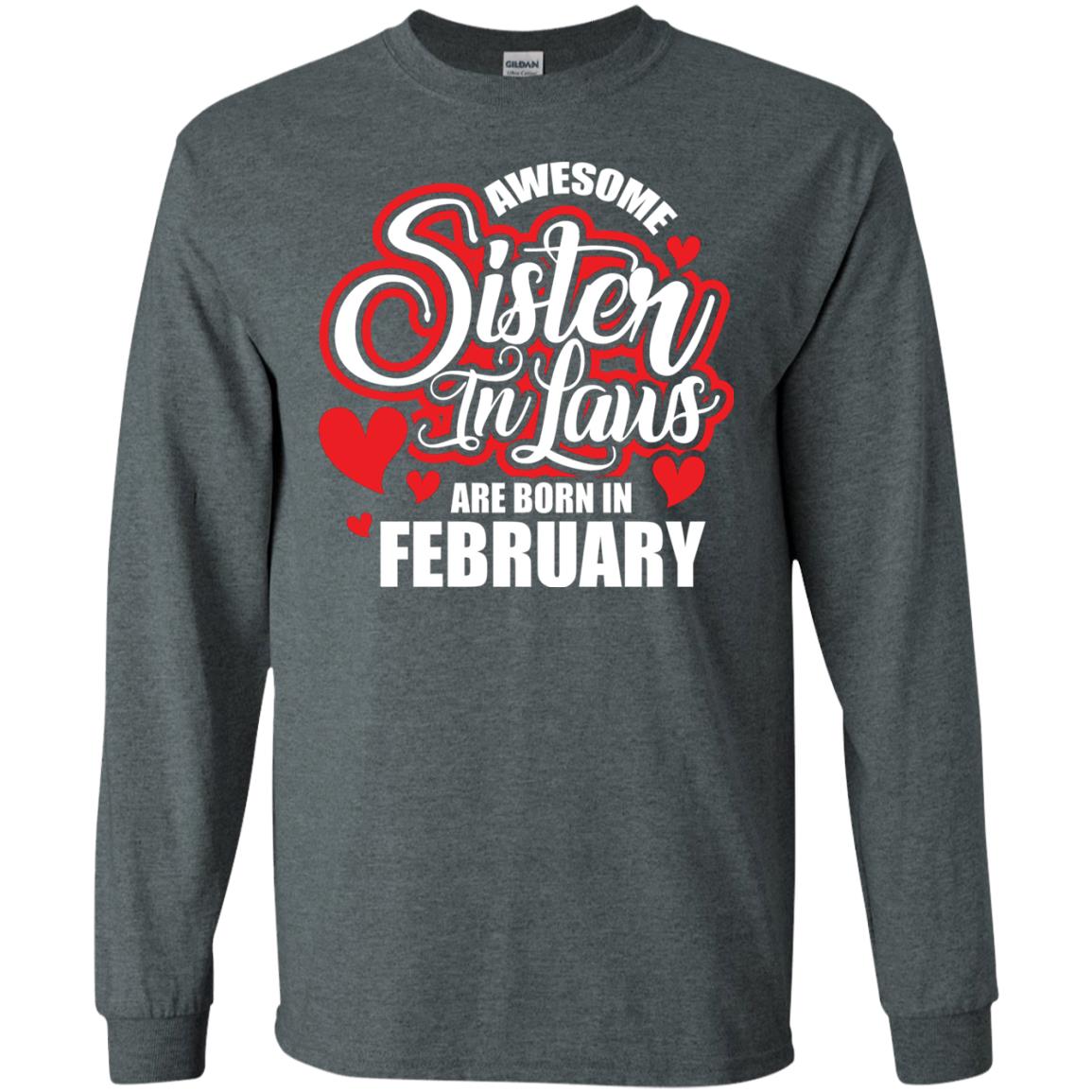 February T-shirt Awesome Sister In Laws Are Born In February Dark Heather