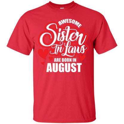 August T-shirt Awesome Sister In Laws Are Born In August Red
