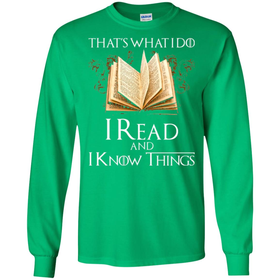 Book Lovers Nerds T-shirt That_s What I Do I Read And I Know Things Irish Green