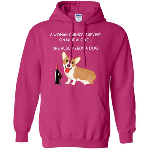 A Woman Cannot Survive On Wine Alone She Also Needs A Dog Best Gift Dog And Wine Shirt For Woman