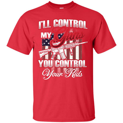 Gun Lover Shirt I Will Control My Guns You Control Your Kids Red