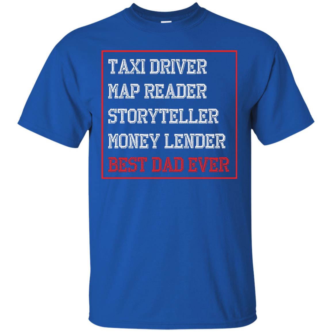 Storyteller Money Lender Best Dad Ever Daddy Shirt Royal