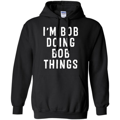 I'm Bob Doing Bob Things T-shirt Black