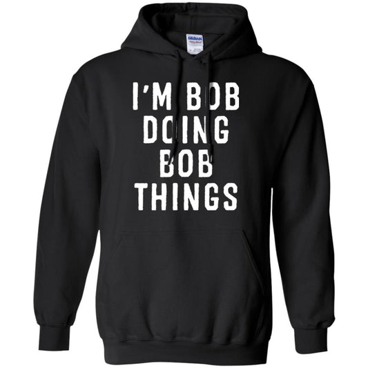 I'm Bob Doing Bob Things T-shirt Black