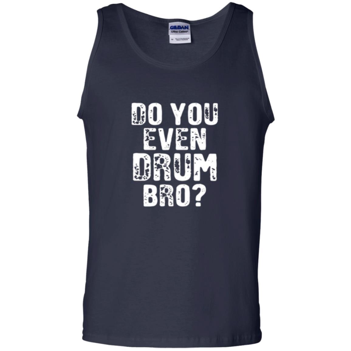 Drummer T-shirt Do You Even Drum Bro Navy