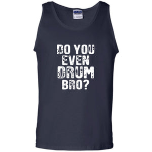 Drummer T-shirt Do You Even Drum Bro