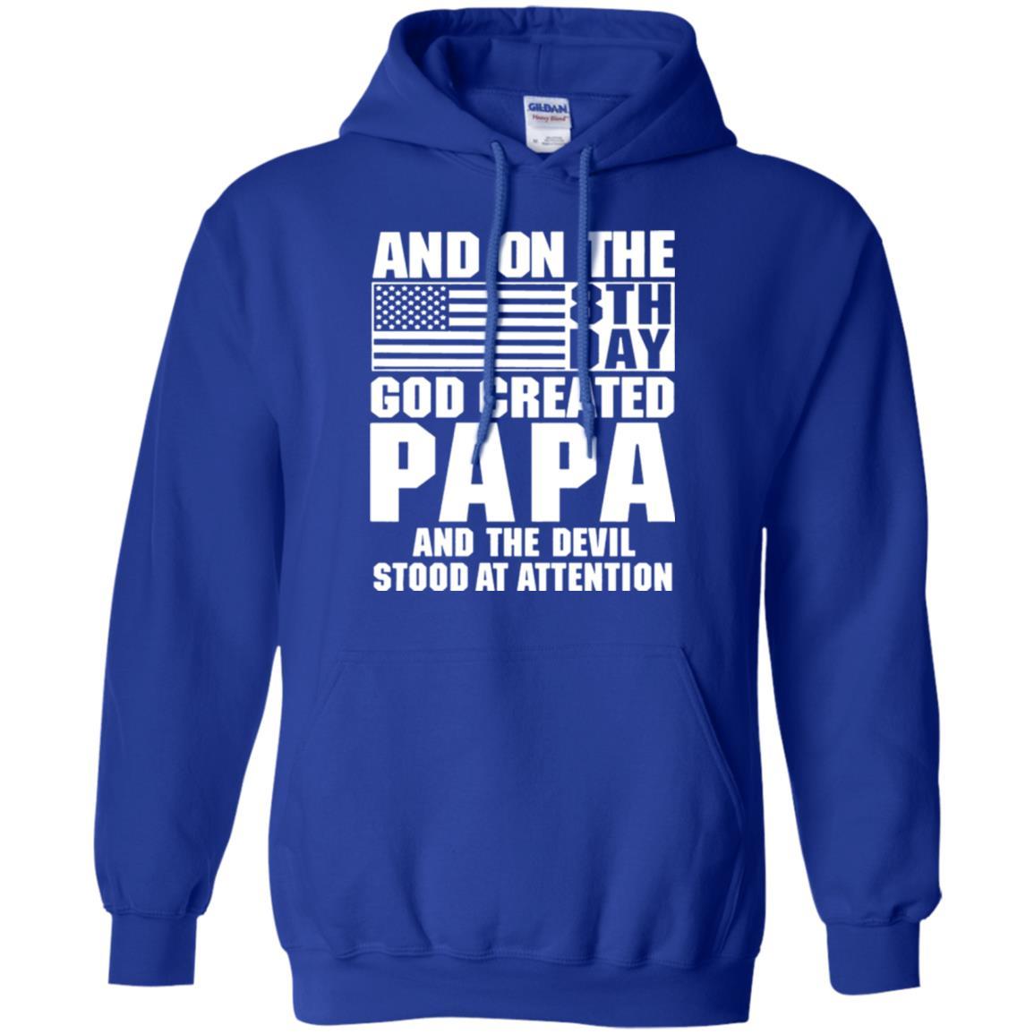 Papa T-shirt And On The 8th Day God Creadted Papa