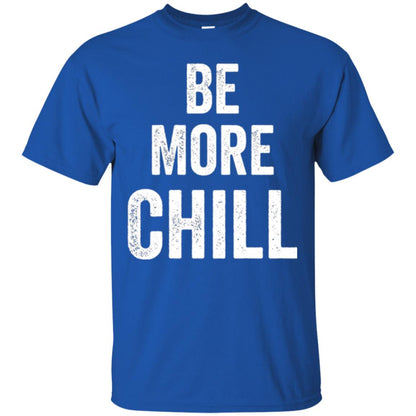 Be More Chill T-shirt Royal