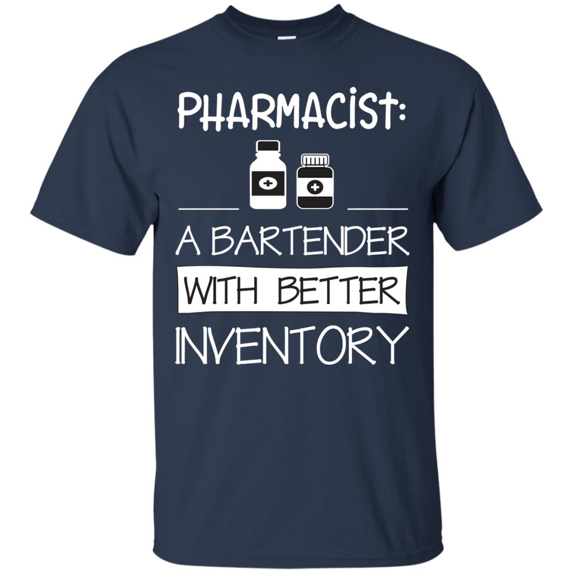 Pharmacist Is A Bartender With Better Inventory Shirt Navy