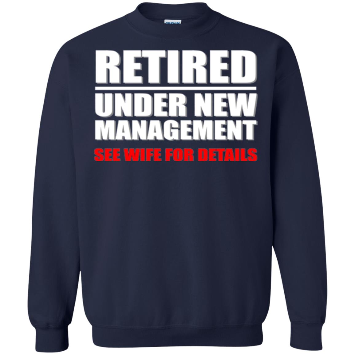 Funny Retirement T-shirt Retired Under New Management Navy