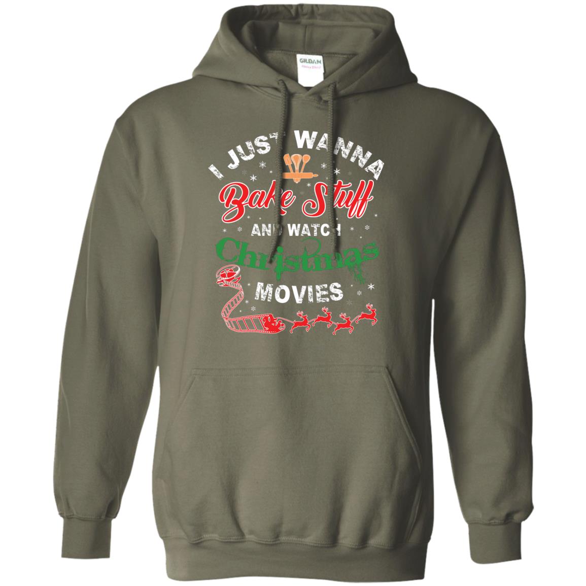 I Just Wanna Bake Stuff And Watch Christmas Movies Shirt Military Green