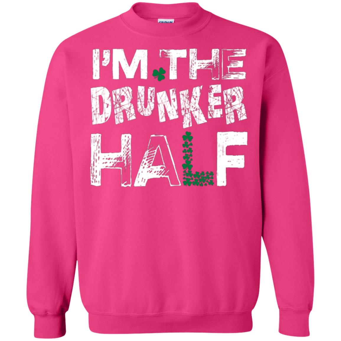 I_m The Drunker Half St. Patrick_s Day T-shirt Heliconia