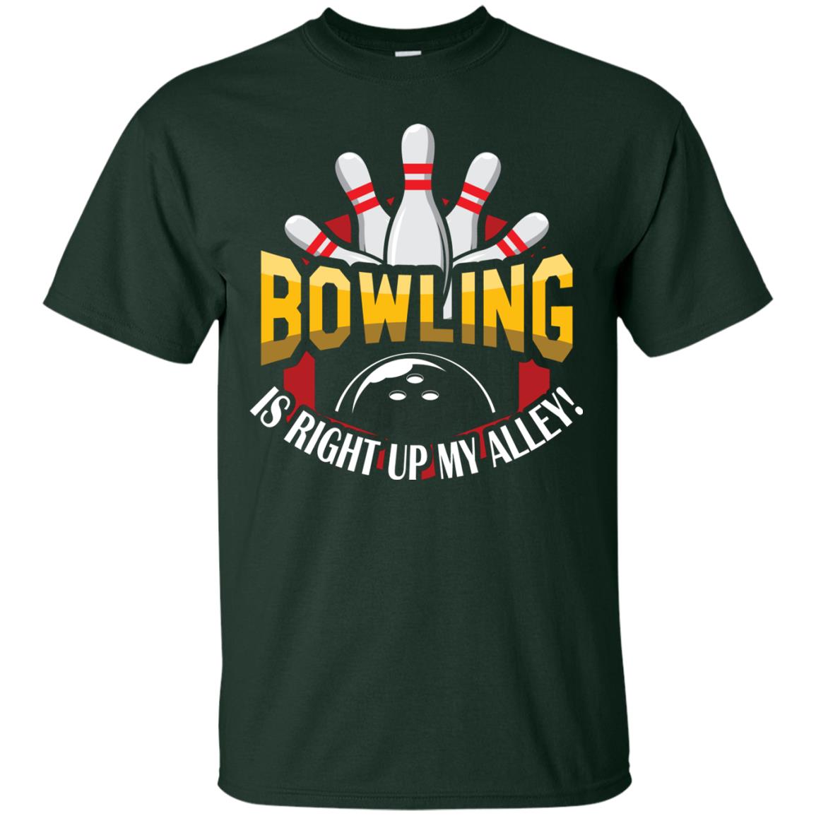 Bowler T-shirt Bowling Is Right Up My Alley Forest