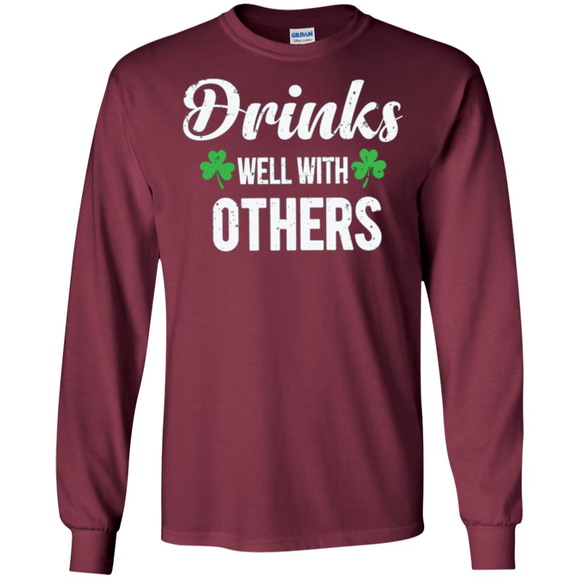 Drinks Well With Others St. Patrick_s Day T-shirt Maroon