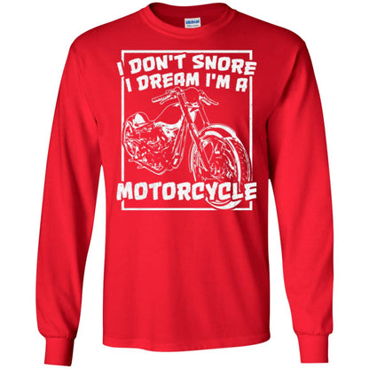Motorcycle T-shirt I Don_t Snore I Dream I_m A Motorcycle Red