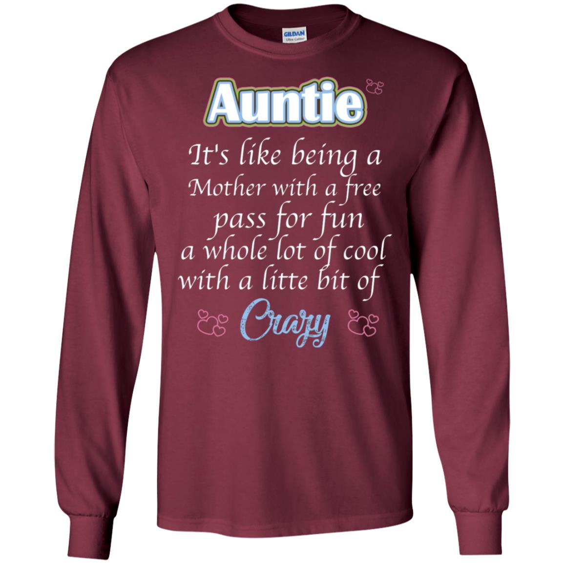 Auntie It's Like Being A Mother With A Free Pas For Fun A Whole Lot Of Cool With A Little Bit Of Crazy Maroon