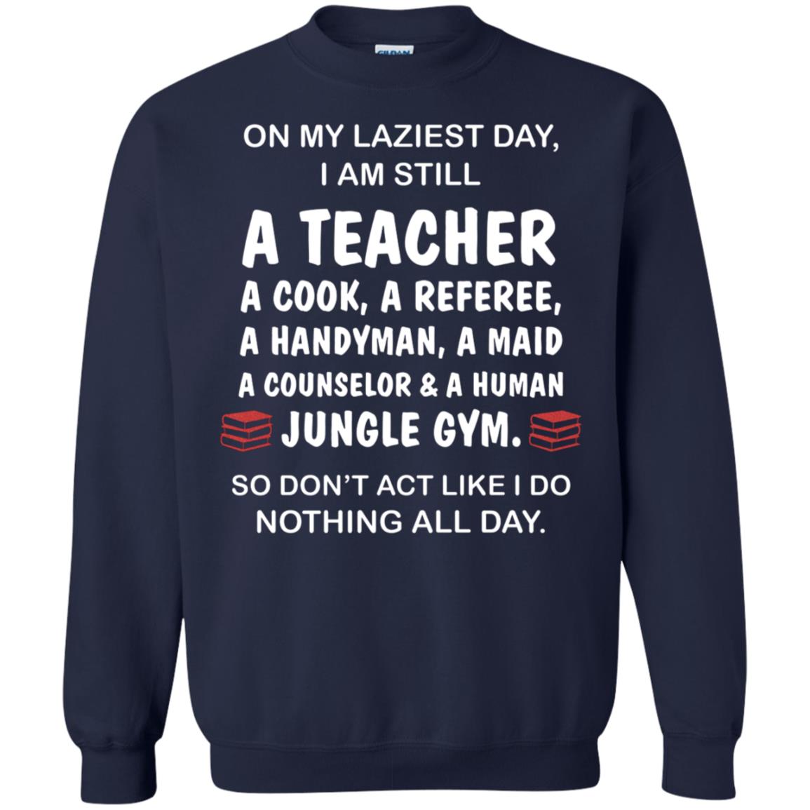 On My Laziest Day I Am Still A Teacher Shirt Navy