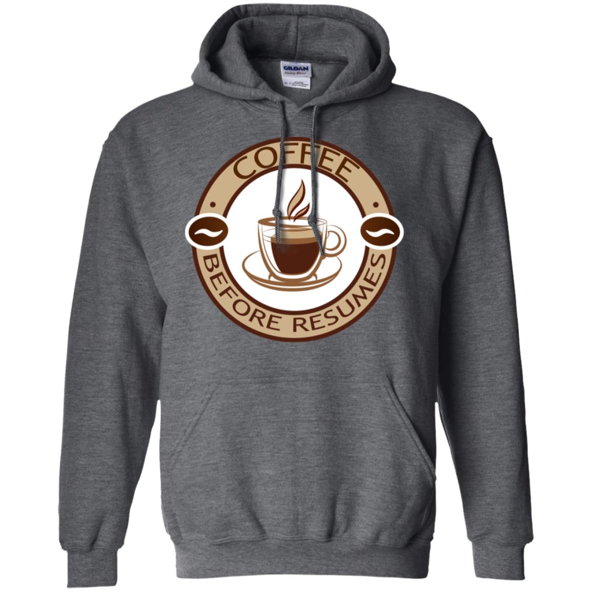 Coffee Before Resumes Coffee Lovers Shirt Dark Heather