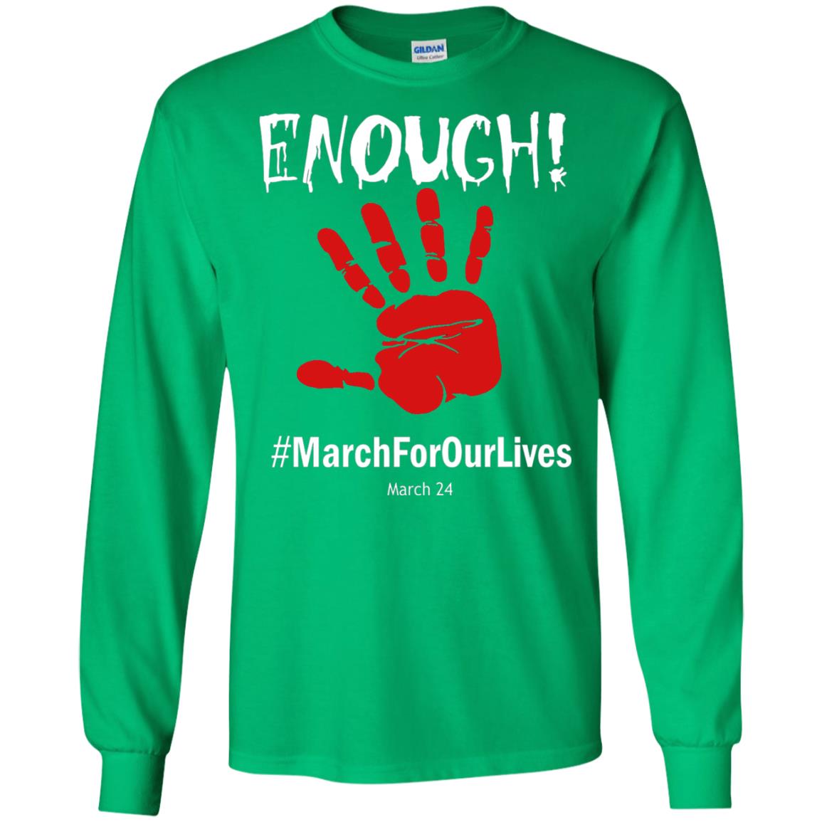 Enough March For Our Lives March 24 Gun Control T-shirt Irish Green