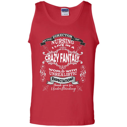As The Direction Of Nursing Ilive In A Crazy Fantasy World With Unrealistic Expectations Thank You For Understanding Red