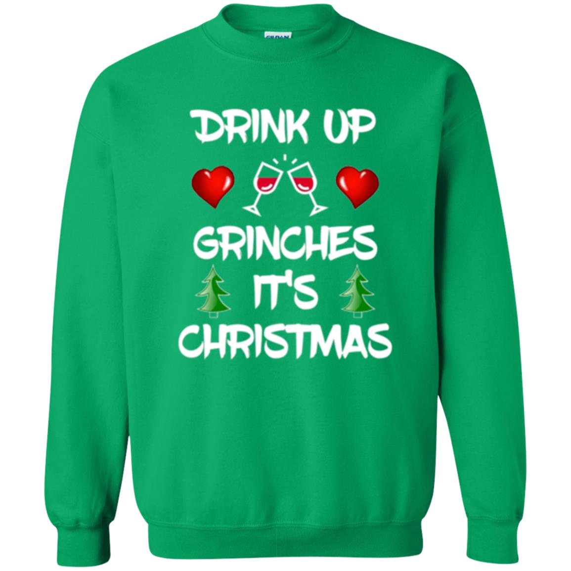 Christmas T-shirt Drink Up Grinches It_s Christmas Irish Green