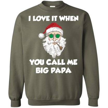 Christmas T-shirt I Love It When You Call Me Big Papa Military Green