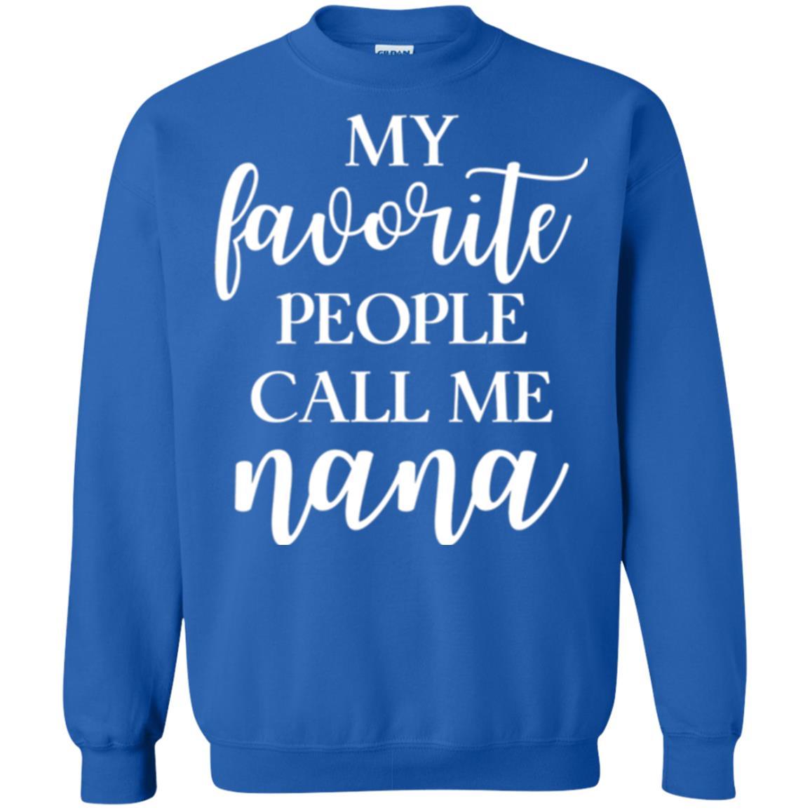 Nana T-shirt My Favorite People Call Me Nana Royal