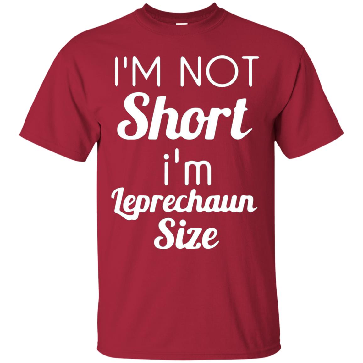Im Not Short Im Leprechaun Saint Day T-shirt Cardinal