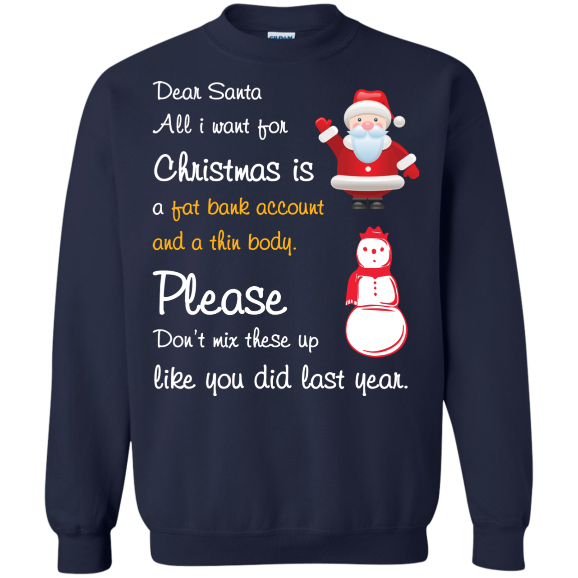 Christmas T-Shirt Dear Santa All I Want For Christmas Is A Fat Bank Account And A Thin Body Please Don't Mix These Up Like You Did Last Year Navy