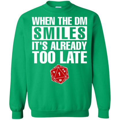 Dnd Dice T-shirt When The Dungeon Smiles It_s Already Too Late Irish Green