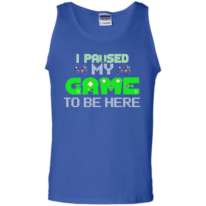 Video Gamer T-shirt I Paused My Game To Be Here Royal