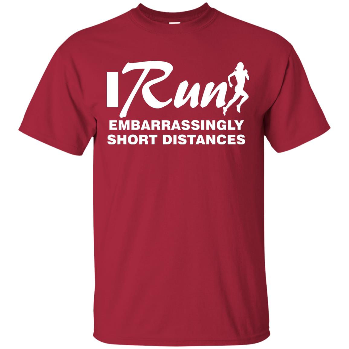 I Run Embarrassingly Short Distances Runner Shirt Cardinal