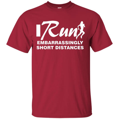 I Run Embarrassingly Short Distances Runner Shirt Cardinal