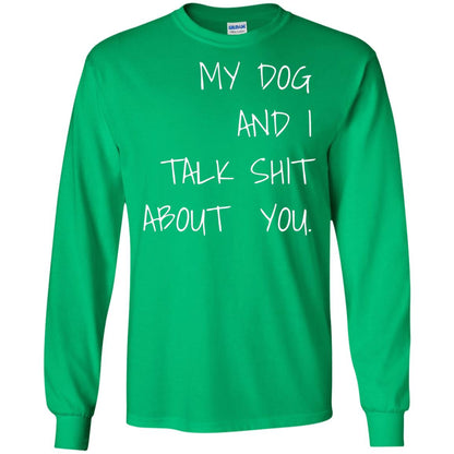 Dog Lover T-shirt My Dog And I Talk About You Irish Green